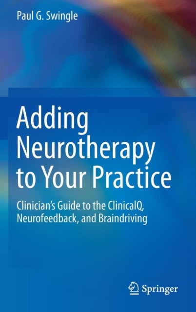Adding Neurotherapy To Your Practice : C