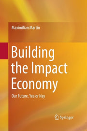 Building The Impact Economy : Our Future