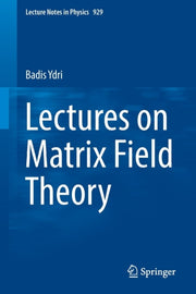 Lectures On Matrix Field Theory