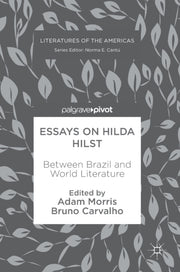 Essays On Hilda Hilst : Between Brazil A
