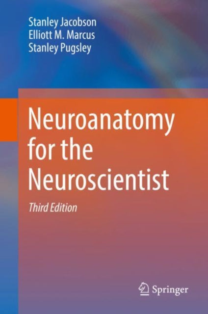 Neuroanatomy For The Neuroscientist
