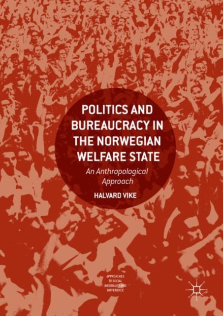 Politics And Bureaucracy In The Norwegia By Vike, Halvard