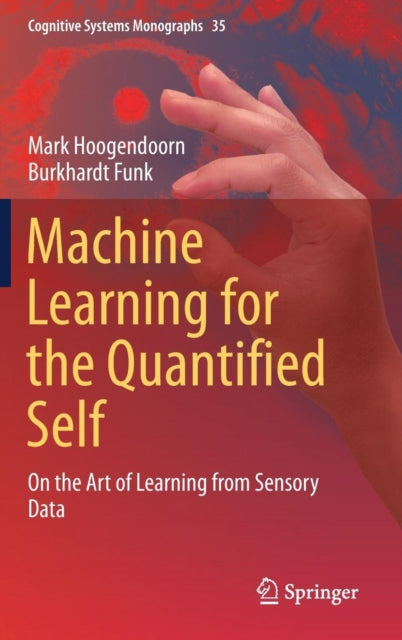 Machine Learning For The Quantified Self