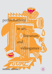 Performativity In Art, Literature, And V