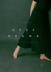 Deep Drama : Exploring Life As Theater