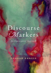 Discourse Markers : An Enunciative Appro