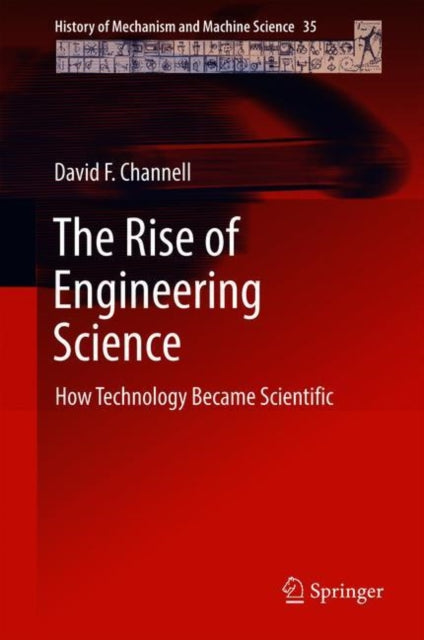 The Rise Of Engineering Science : How Te