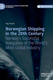 Norwegian Shipping In The 20th Century : By Tenold, Stig