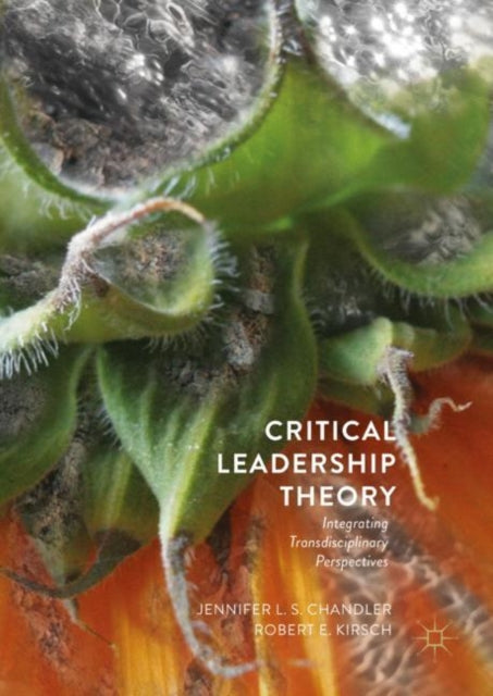Critical Leadership Theory : Integrating