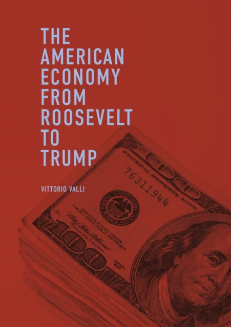 American Economy From Roosevelt To Trump