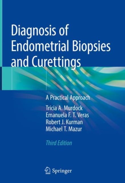 Diagnosis Of Endometrial Biopsies And C By Murdock  Tricia A.