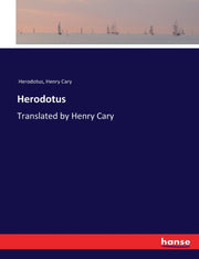 Herodotus:translated By Henry Cary