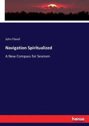 Navigation Spiritualized:a New Compass F By Flavel, John