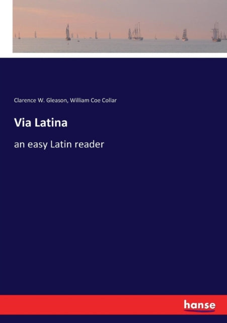 Via Latina:an Easy Latin Reader