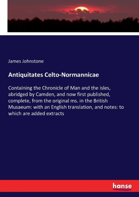 Antiquitates Celto-normannicae:containin