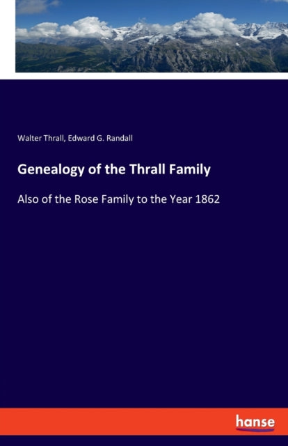 Genealogy Of The Thrall Family:also Of T
