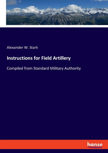 Instructions For Field Artillery:compile