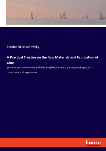 A Practical Treatise On The Raw Material