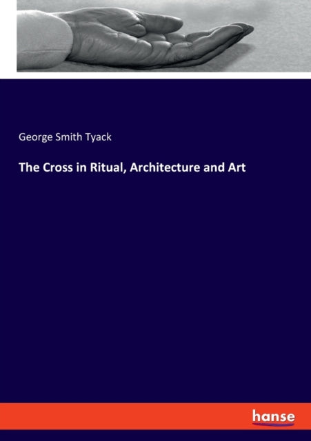 The Cross In Ritual, Architecture And Ar