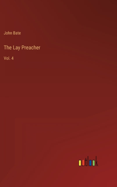 The Lay Preacher:vol. 4