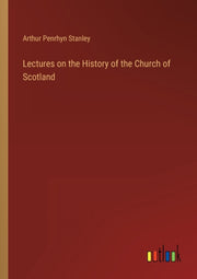 Lectures On The History Of The Church Of By Stanley, Arthur Penr
