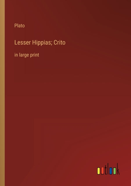 Lesser Hippias  Crito:in Large Print