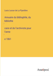 Annuaire Du Bibliophile, Du Bibliothe Ca