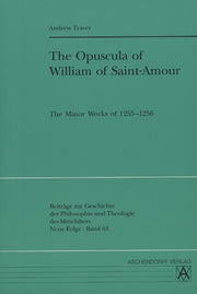 Opuscula Of William Of Saintamour By Traver, Andrew