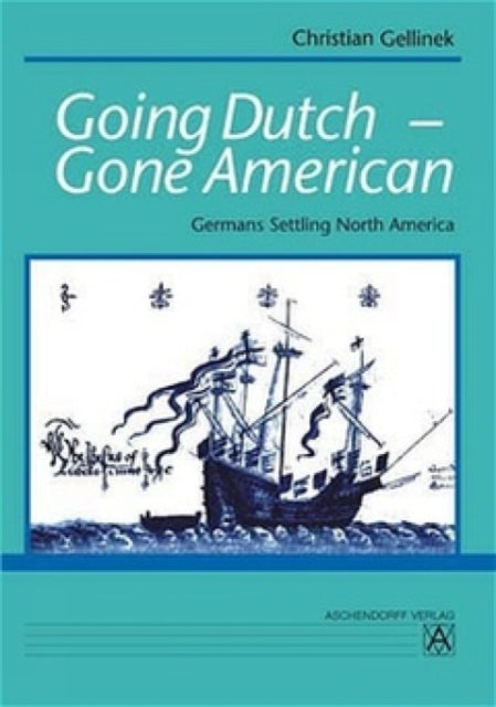 Going Dutch Gone American By Gellinek, Christian,