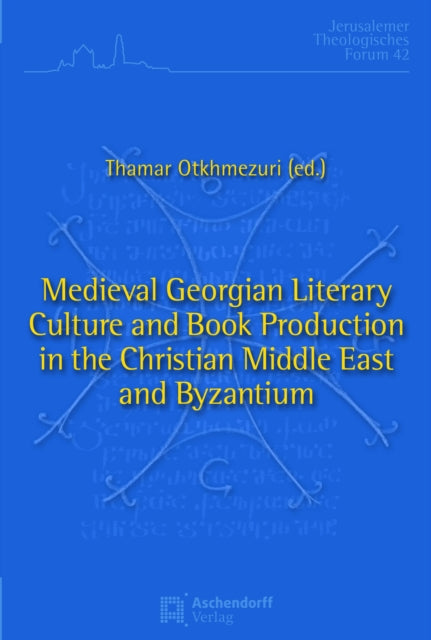 Medieval Georgian Literary Culture & Boo By Odisheli, Manana