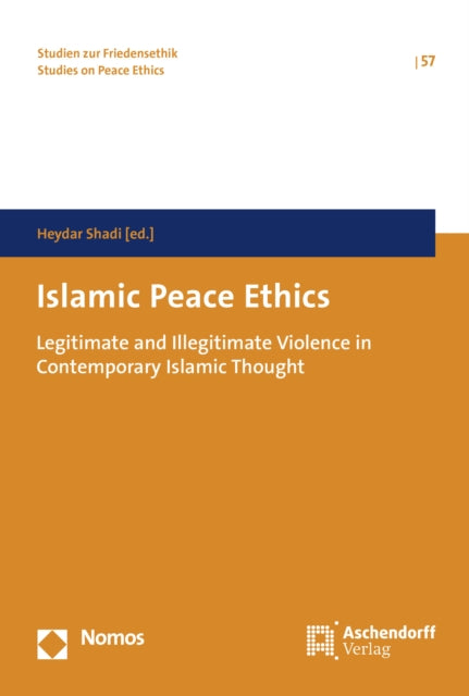 Islamic Peace Ethics By Heydar, Shadi