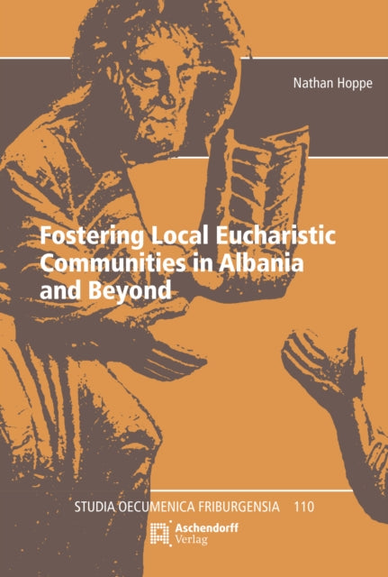Fostering Local Eucharistic Communities By Hoppe, Nathan
