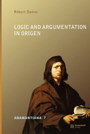Logic & Argumentation In Origen By Somos, R Bert