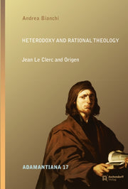Heterodoxy & Rational Theology By Bianchi, Andrea