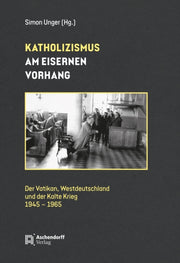 Katholizismus Am Eisernen Vorhang By Unger, Simon
