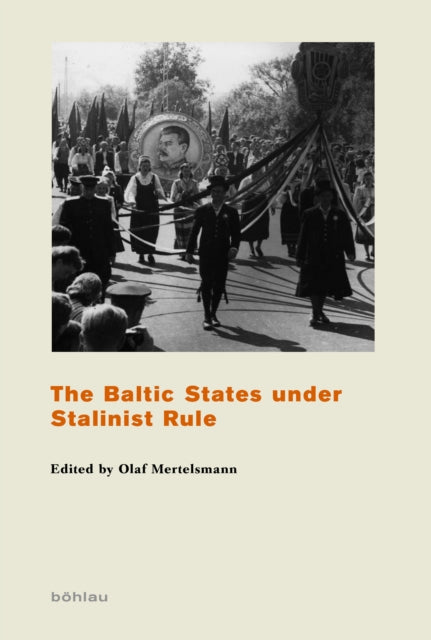 Baltic States Under Stalinist Rule By Miloiu, Silviu