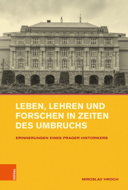 Leben Lehren Und Forschen In Zeiten Des By Hroch, Miroslav, Pro