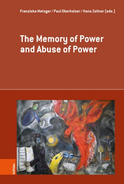 Memory Of Power & Abuse Of Power By Metzger, Franziska,
