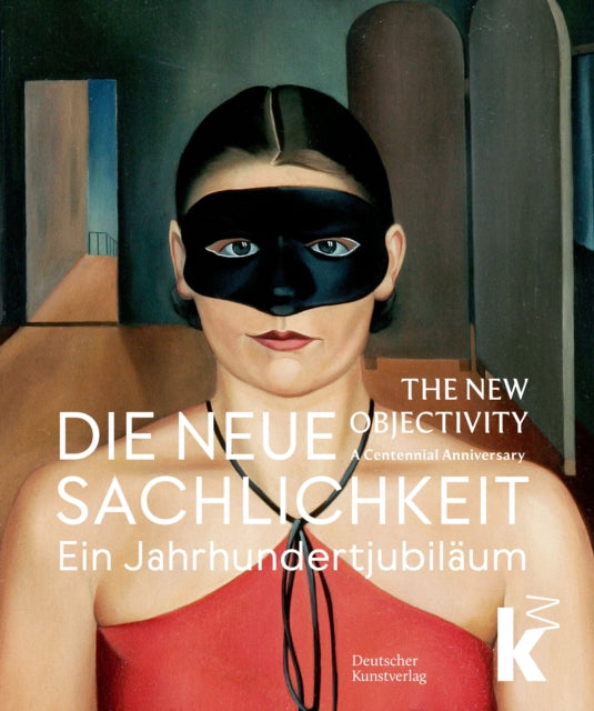 Die Neue Sachlichkeit Ein Jahrhundertju