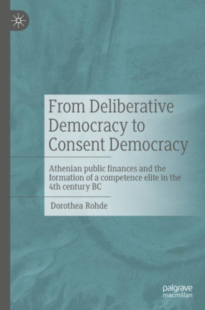 From Deliberative Democracy To Consent D