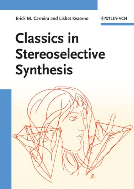 Classics In Stereoselective Synthesis