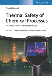 Thermal Safety Of Chemical Processes By Francis Stoessel