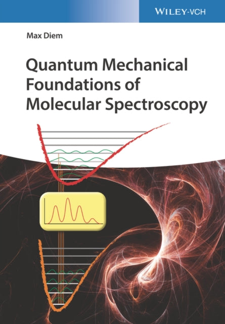 Quantum Mechanical Foundations Of Molec
