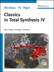 Classics In Total Synthesis Iv