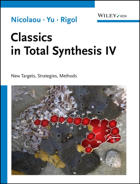 Classics In Total Synthesis Iv