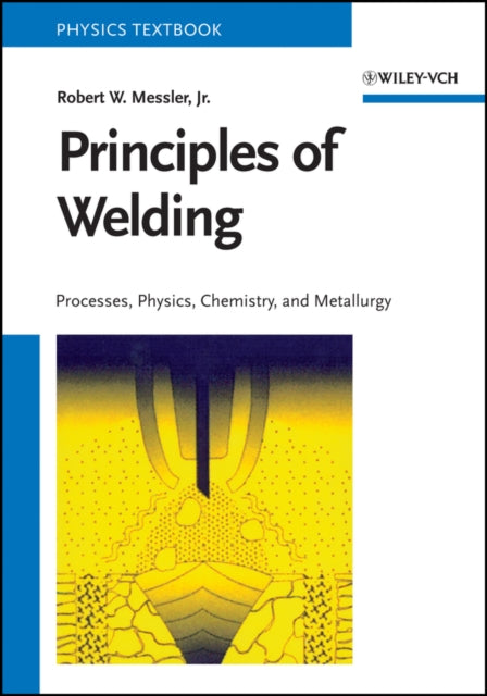 Principles Of Welding Processes Physic