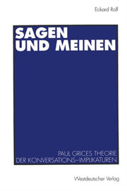 Sagen Und Meinen : Paul Grices Theorie D