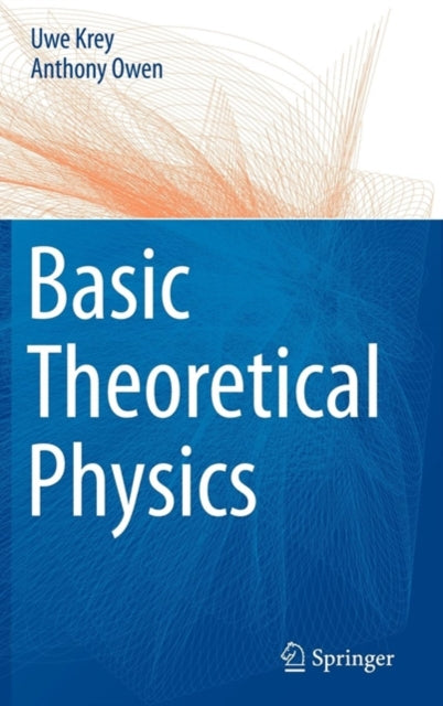 Basic Theoretical Physics : A Concise Ov