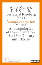 Nomad Properties Political Anthropologi By Moellers, Anna