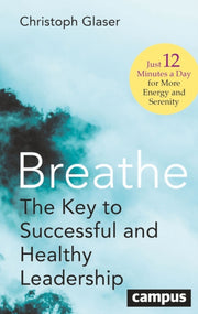 Breathe The Key To Successful And Healt By Glaser, Christoph